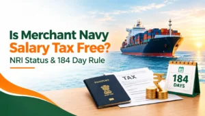 Is Merchant Navy Salary Tax Free? NRI Status and the 184 Day Rule Explained